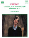 SCHUMANN, R.: Kreisleriana / Waldszenen / Blumenstuck@